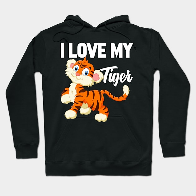 I Love My Tiger Hoodie by williamarmin